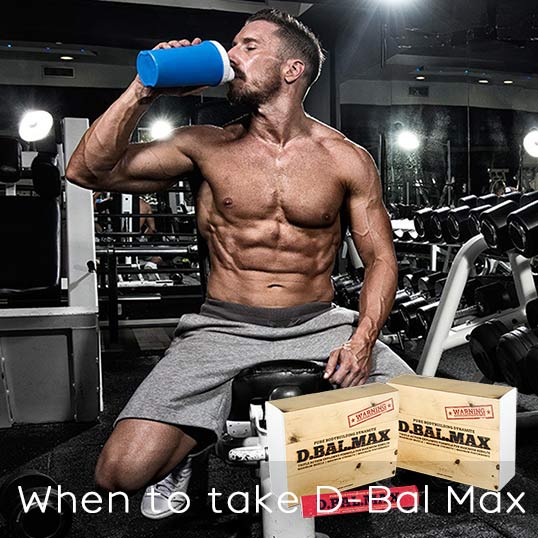 When to take D-Bal Max